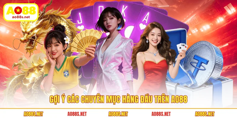 goi-y-cac-chuyen-muc-hang-dau-tren-ao88